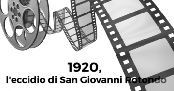Proiezione del documentario “1920, l’eccidio di San Giovanni Rotondo”