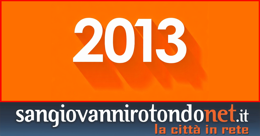 2013, un anno da ricordare per SanGiovanniRotondoNET.it