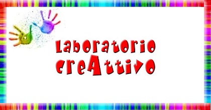 Spazio alla fantasia, nasce il Laboratorio Creattivo