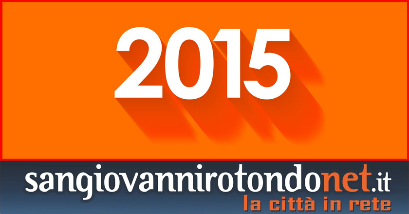 Il 2015 raccontato da SanGiovanniRotondoNET.it