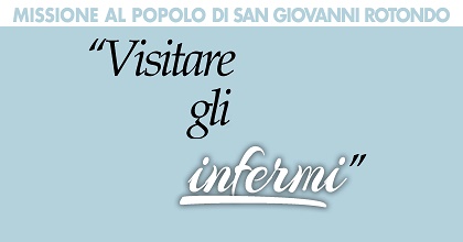 Missione popolare cappuccina “Visitare gli infermi”