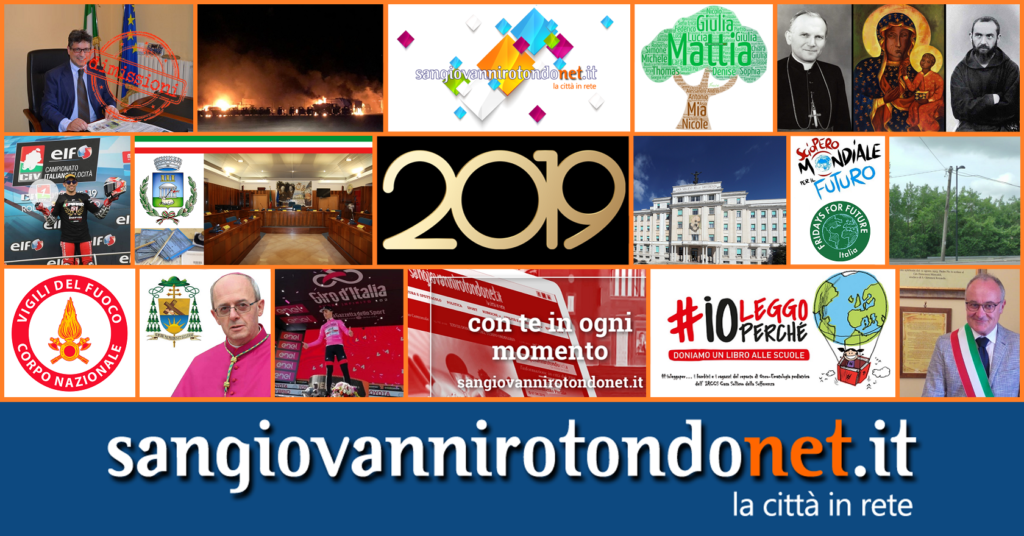 Il 2019 raccontato da SanGiovanniRotondoNET.it