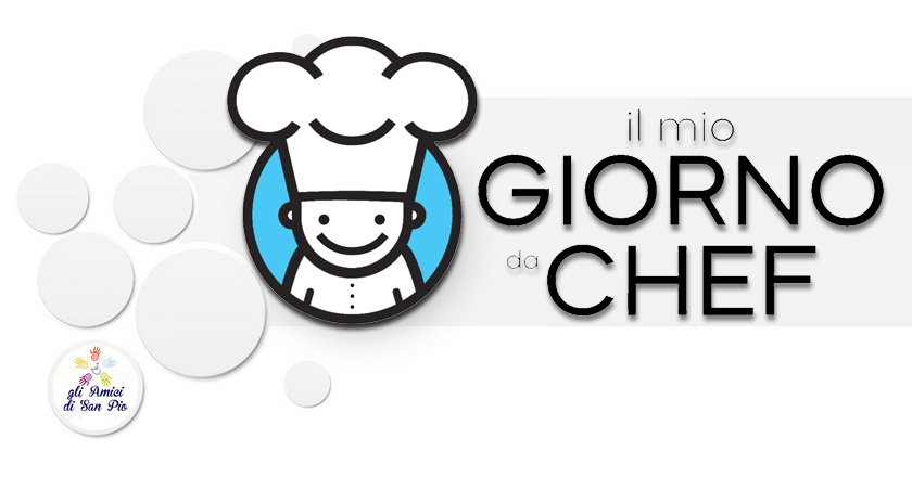 Conclusa la Ⅳ edizione de “Il mio Giorno da Chef”