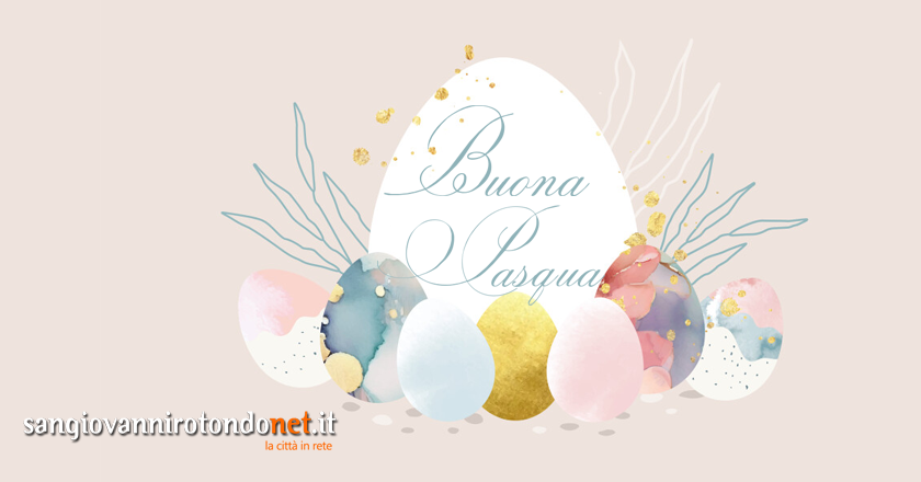 Buona Pasqua da SanGiovanniRotondoNET.it
